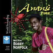 Anansi Time by  Bobby Norfolk audiobook