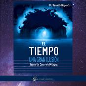 El tiempo: by  Kenneth Wapnick audiobook