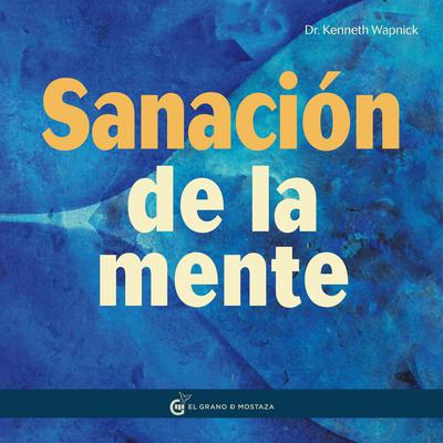 La sanación de la mente by Kenneth Wapnick audiobook