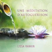 Une méditation d'autoguérison, Une by  Lissa Rankin MD audiobook