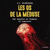 Les os de la méduse by  J.L Blanchard audiobook