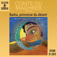 Badra, la princesse du désert by Myriam El Yamani audiobook