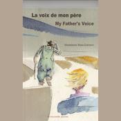 Voix de mon père / My Father's Voice, La by  Madeleine Blais-Dahlem audiobook