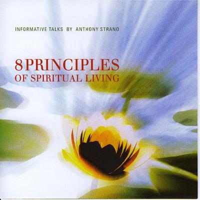 8 Principles of Spiritual Living by Anthony Strano audiobook