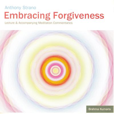 Embracing Forgiveness by Anthony Strano audiobook
