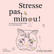 Stresse pas, minou! by  Collectif sous la direction de Joanie Pietracupa audiobook