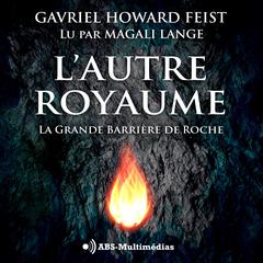 La Grande Barrière De Roche by Gavriel Howard-FEIST audiobook