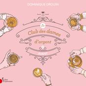 Le club des dames d'argent: Tome 1 - Avant by  Dominique Drouin audiobook