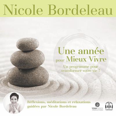 Une année pour mieux vivre - Version intégrale, Une by Nicole Bordeleau audiobook