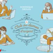 Le club des dames d'argent - Tome 2 : Pendant by  Dominique Drouin audiobook