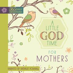 A Little God Time for Mothers by BroadStreet Publishing Group LLC audiobook