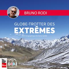 Bruno Rodi -- Globe-trotter des extrêmes by Sonia Sarfati audiobook