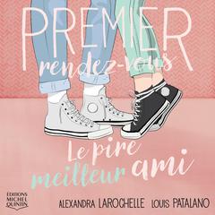 Le pire meilleur ami by Alexandra Larochelle audiobook