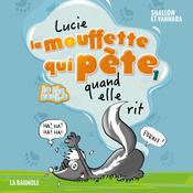 Lucie la mouffette qui pète quand elle rit by  Pierre Szalowski audiobook