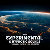 New Experimental & Hypnotic Sounds To Induce A State Of Deep Meditation by  Experimental Sounds Laboratory audiobook