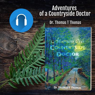 Adventures of a Countryside Doctor by Thomas T Thomas audiobook