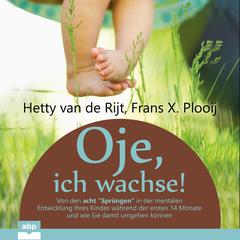 Oje, ich wachse! by Hetty van de Rijt audiobook
