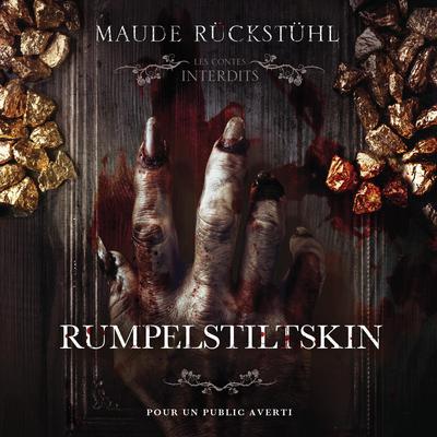 Les contes interdits: Rumpelstiltskin by Maude Rückstühl audiobook