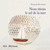 Nous étions le sel de la mer by  Roxanne Bouchard audiobook