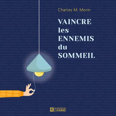 Vaincre les ennemis du sommeil - 3e édition by Charles M. Morin audiobook