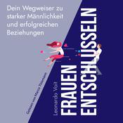 Frauen entschlüsseln by  Leonardo Voit audiobook