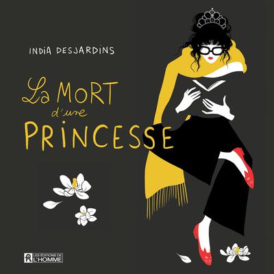 La mort d'une princesse, La by India Desjardins audiobook