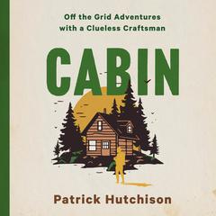 CABIN by Patrick Hutchison audiobook