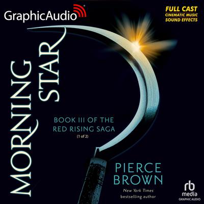 Morning Star (1 of 2) [Dramatized Adaptation] by Pierce Brown audiobook