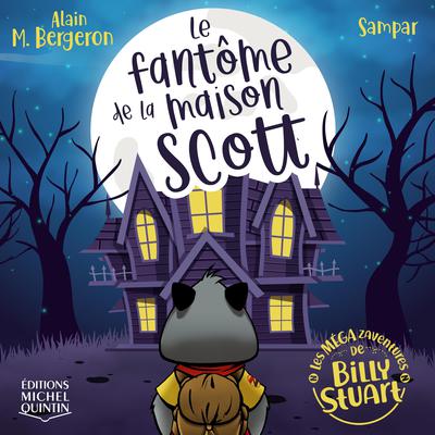 Le fantôme de la maison Scott by Alain M. Bergeron audiobook