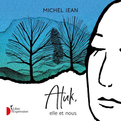 Atuk, elle et nous by Michel Jean audiobook