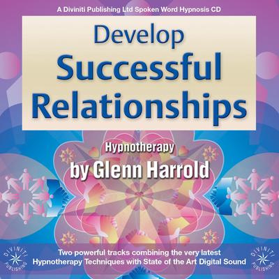 Develop Successful Relationships by Glenn Harrold audiobook