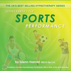 Supercharge Your Sports Performance by Glenn Harrold audiobook