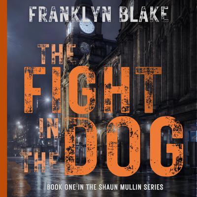 The Fight in the Dog by Franklyn Blake audiobook