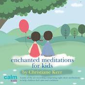 Enchanted Meditations for Kids by  Christiane Kerr audiobook