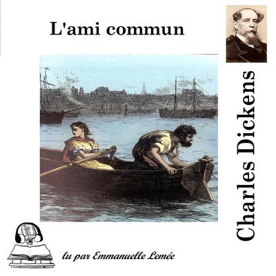L'ami commun by Charles Dickens audiobook