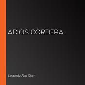 Adiós cordera by  Leopoldo Alas Clarín audiobook