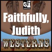 Faithfully, Judith by  Ernest Haycox audiobook