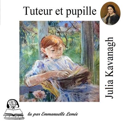 Tuteur et pupille by Julia Kavanagh audiobook