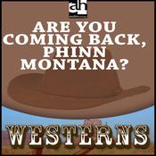 Are You Coming Back, Phinn Montana? by  Jane Candia Coleman audiobook