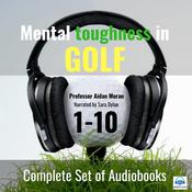 Mental Toughness in Golf SET OF 10 by  Professor Aidan Moran audiobook