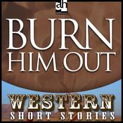 Burn Him Out by  Frank Bonham audiobook
