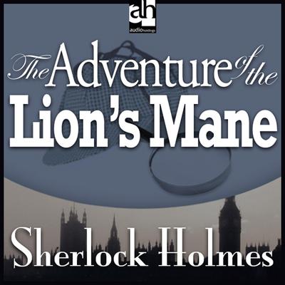 The Adventure of the Lion's Mane by Arthur Conan Doyle audiobook