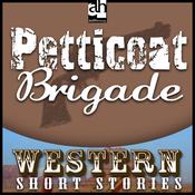 Petticoat Brigade by  Wayne D. Overholser audiobook