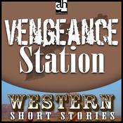 Vengeance Station by  T. V. Olsen audiobook