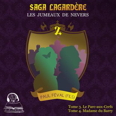 Saga Lagardère - Le Jumeaux de Nevers by Paul Féval audiobook