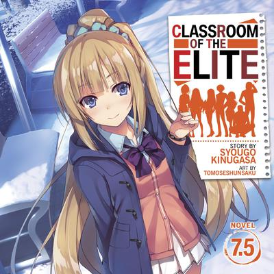 Classroom of the Elite (Light Novel) Vol. 7.5 by Syougo Kinugasa audiobook