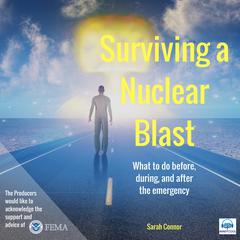 Surviving a Nuclear Blast by Sarah Connor audiobook