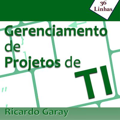 Gerenciamento de Projetos de TI by Ricardo Garay audiobook