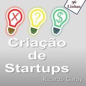 Criar Startups by  Ricardo Garay audiobook