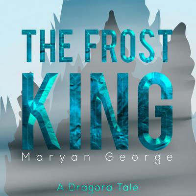 The Frost King by Maryan George audiobook
